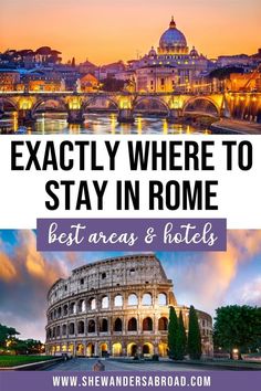 the collage of rome with text that reads exactly where to stay in rome best areas and hotels