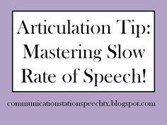 Articulation Tip: Mastering Slow Rate of Speech! Repinned by SOS Inc. Resources http://pinterest.com/sostherapy. Slow Speech Rate Activities, Communication Station, Speech Articulation, Speech Language Activities, Slp Activities, Articulation Therapy, Articulation Activities, Slp Resources, School Slp