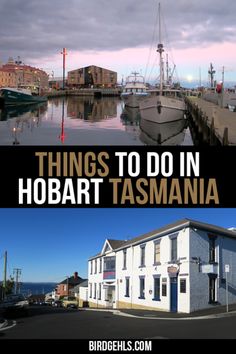 there are two pictures with the words things to do in hobart tasmania