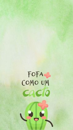 a green background with an image of a cactus and the words fofa como um caco