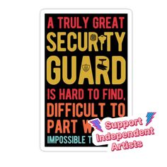 a sticker with the words security guard is hard to find, difficult to part w