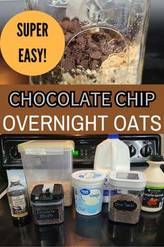 ingredients for chocolate chip overnight oats in a blender with the words super easy