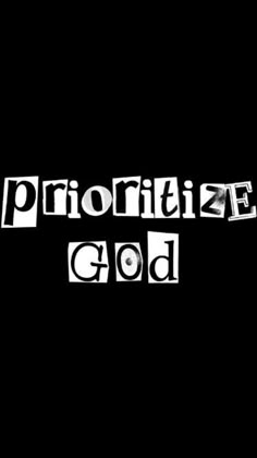 the word prioritize god in white on a black background