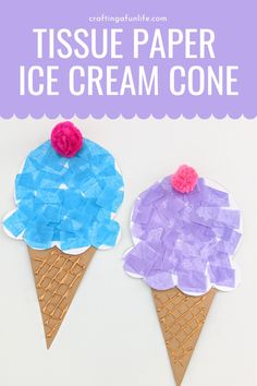 two ice cream cones with pom - poms on them and the text tissue paper ice cream cone