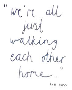 a handwritten note with the words we're all just waking each other home