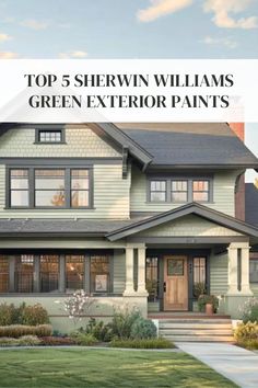 a house with the words top 5 shewn williams green exterior paints