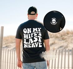 "On my Wife's Last Nerve, Funny Husband Shirt, Gift for Him, Father's Day Shirt, Trendy Shirt, Last Nerve T-shirt, Humor Wedding Shirt 📋 HOW TO ORDER: 1. Select the size 2. Select the color 3. Select the quantity 4. Add personalization if required 5.Add to Cart (\"buy now\" will take you directly to checkout and \"add to cart\" will allow you to continue shopping with us) 6. Submit order (Shipping will automatically be combined for you) Always FREE SHIPPING on orders of $35 or more ► Each item Funny Husband Shirts, On My Husbands Last Nerve Shirt, Funny Husband, Heat Press Designs, Wedding Shirt, Husband Shirts, Husband Humor, Laser Ideas, Wedding Shirts