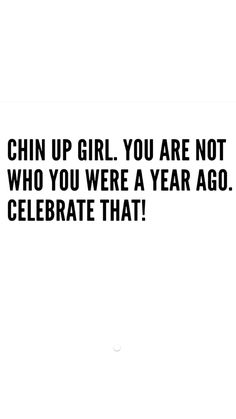 Chin Up, A Year Ago, Up Girl, Marketing Campaigns, The Words, Favorite Quotes, A Year, Dreaming Of You, Black And White