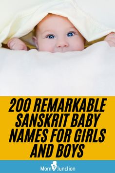 a baby peeking out from under a blanket with the words, 200 remarkable sanskit baby names for girls and boys