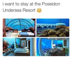 there are pictures of the inside of an underwater resort and it's caption says, i want to stay at the posidon undersea resort