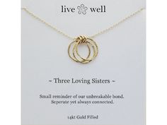 THREE LOVING SISTERS Three loving sisters necklace with three 14kt gold filled hammered hoops and three tiny 14k gold filled hoops. Separate yet always connected a heartfelt expression of the powerful bond of sisterhood. A meaningful gift to acknowledge and celebrate the impactful and unique relationship that exists between sisters, girlfriends, bridesmaids, coworkers. Inspirational and meaningful gift. Artisan handmade in the USA.     Metal: 14kt Gold Filled     Size: Chain: 18" L., Hoop Pendan Sisters Necklace, 3 Sisters, Sister Necklace, Gold Filled Hoops, Three Sisters, Handmade Artisan, Sister Gifts, 14kt Gold, Strong Women