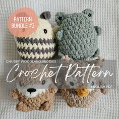 three crocheted stuffed animals sitting next to each other on a white blanket with text overlay that reads pattern bundle 2 chubby woodland buddies crochet pattern