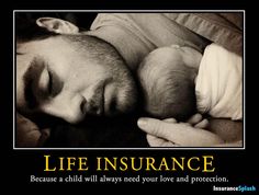 an image of a man sleeping with his head on the baby's shoulder and caption that reads life insurance because your child should always feed your feet and protection