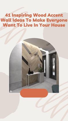 an advertisement for wood accent wall ideas to make everyone want to live in your house