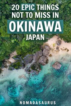 an aerial view of the ocean with text that reads 20 epic things not to miss in oknawa japan