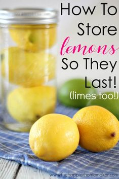 lemons are in a glass jar with the words how to store lemons so they last