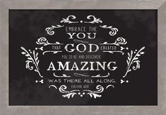 a chalkboard with the words embrace the god that is created, you're and destroyering it was there all along