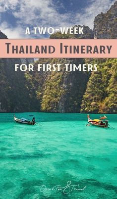 two boats in the water with text overlay that reads at two - week thailand itinerary for first timers