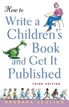 How to Write a Children's Book and Get It Published by Seuling, Barbara Writing Skills Improve, Work Habits, Writing Dialogue, J K Rowling