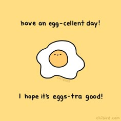 an egg with the words have an egg - cellt day on it, i hope it's eggs - tra good