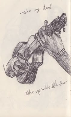 a drawing of a person's hand holding a guitar string with the words take my hand written on it