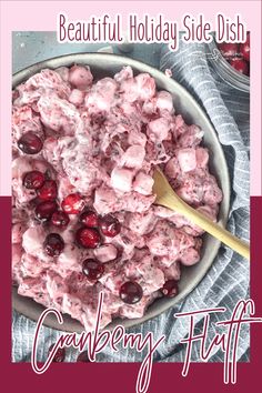 a bowl full of cranberry fluff with a spoon in it and the words, beautiful holiday side dish