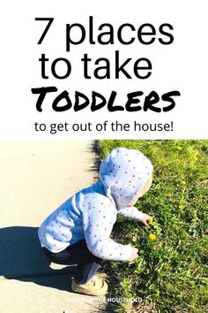 a toddler on a skateboard with the words 7 places to take toddlers to get out of the house