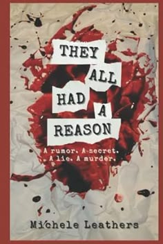 the book cover for they all had a reason by michael lathers is shown