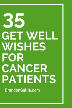 35 Get Well Wishes for Cancer Patients Inspirational Get Well Quotes, Well Wishes Quotes Health, Get Better Card Ideas, Quotes For Chemo Patients, Get Well Cards Diy, Get Well Sayings, Diy Get Well Cards, Patients Quotes, Sympathy Card Sayings