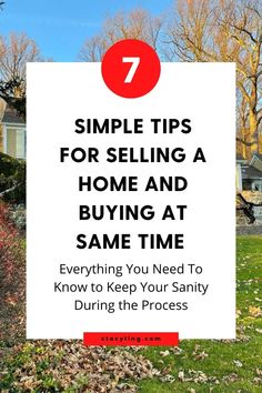 a sign that says 7 simple tips for selling a home and buying at same time