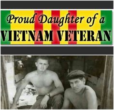 two men sitting next to each other in front of a sign that says proud daughter of a vietnam veteran