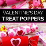 valentine's day treat poppers are on the table