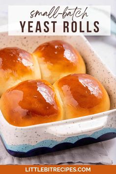 small batch yeast rolls in a blue and white dish with text overlay that reads, small batch yeast rolls