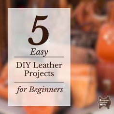 five easy diy leather projects for beginners