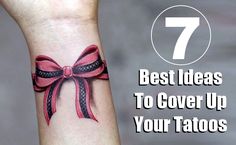 a woman's wrist tattoo with the words 7 best ideas to cover up your tattoos