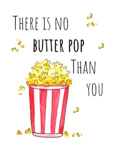 there is no butter pop than you movie quote with popcorn in a red and white striped bucket