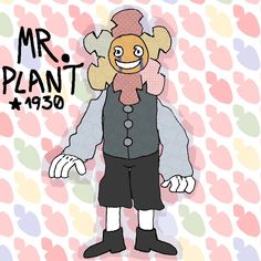 an image of a cartoon character with the words mr plant on it