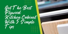 the words get the best blywood kitchen cabinet with 5 simple tips on it