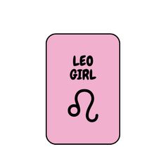 a pink square with the words leo girl written on it and an ear in black