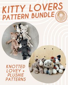 the kitty lovers pattern bundle includes knitted lovey and plushie patterns, including teddy bears