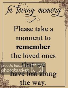 a quote that says, in loving memory please take a moment to remember the loved ones