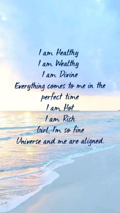 an ocean beach with the words i am healthy, i am health and i am divine