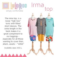 The LuLaRoe Irma top is our tunic. Awesome hi-low cut, higher in the front, lower in the back. It covers everything. Dress it up with a necklace or infinity scarf. Perfect with our leggings. Comes in many solid colors or great patterns. To get one today, go to http://lularoe.com/shop and enter "STEFANIMCCUNE" for free shipping. Lularoe Styles Guide, Lularoe Size Chart, Sale Ideas, Apple Shape, Lula Roe, High Low Tunic