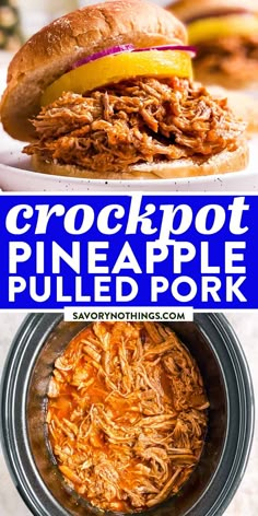 the crockpot pineapple pulled pork sandwich is shown in this collage