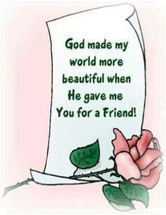 a paper with the words god made my world more beautiful when he gave me you for a friend