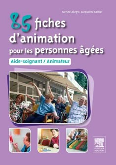 85 FICHES D ANIMATION POUR LES PERSONNES AGEES AIDE SOIGNANT ANIMATEUR Evelyne Allegre                                                                                                                                                                                 Plus French Books, Senior Care, Occupational Therapy, Counseling, Montessori, Worth Reading, Psychology