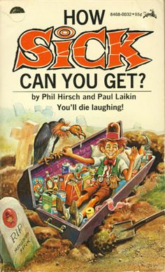 an old book with the title how sick can you get? by phil hirsch and paul lakin