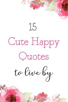 15 Cute happy quotes which are simple yet beautifulGet inspired with these happiness quotes and grab your free happy quotes printable Qoutes About Happiness, Feeling Happy Quotes Smile, Your Smile Quotes For Him, Quotes About Happiness With Yourself, Simple Happiness Quotes, Loving Life Quotes Happy, Happy Life Quotes Positivity Good Vibes, Cute Positive Quotes Happy, Happy With You Quotes