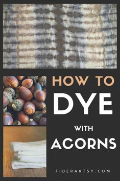 the cover of how to dye with acorns is shown in black and white