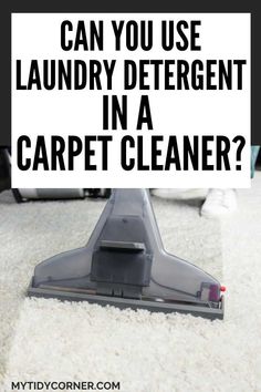 the words can you use laundry deterant in a carpet cleaner? on a black and white background